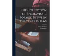 The Collection Of Engravings, Formed Between The Years 1860-68