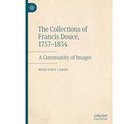 The Collections of Francis Douce, 1757-1834: A Community of Images