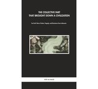 The Collective Fart That Brought Down a Civilization: Ten Dark Tales of Satire, Tragedy, and Resistance from Indonesia