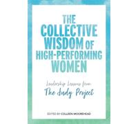 The Collective Wisdom Of High-Performing Women