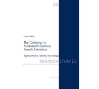 The Collector In Nineteenth-Century French Literature