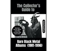 The Collector's Guide to Rare Black Metal Albums (1981-1996)