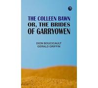 The Colleen Bawn; or the Brides of Garryowen