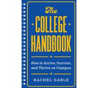 The College Handbook How to Arrive, Survive, and Thrive on Campus - Rachel Gable - Princeton University Press - ebook (ePub) - Livre