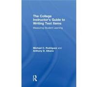 The College Instructors Guide to Writing Test Items by Anthony Albano Anthony Albano (Auteur)