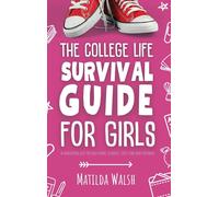 The College Life Survival Guide For Girls A Graduation Gift For High School Students, First Years And Freshmen