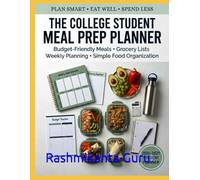 The College Student Meal Prep Planner: Budget-Friendly Meals, Grocery Lists, Weekly Planning & Simple Food Organization