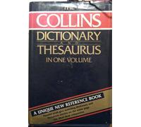 The Collins Dictionary and Thesaurus in One Volume