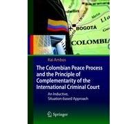 The Colombian Peace Process And The Principle Of Complementarity Of The International Criminal Court