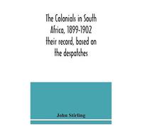 The Colonials In South Africa, 1899-1902
