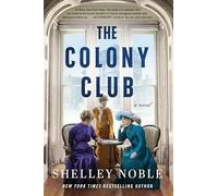 The Colony Club: A Captivating Tale of Ambition and Social Change, Explore the Daring Inception of New York's First Women's Club