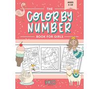 The Color by Number Book for Girls: Over 50 Cute Coloring Designs Including Mermaids, Unicorns, Princesses and More