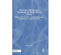 The Color Management Handbook For Visual Effects Artists