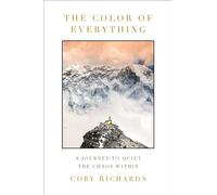 The Color of Everything by Cory Richards Cory Richards (Auteur)