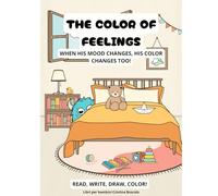 THE COLOR OF FEELINGS: when his mood changes, his color changes too!