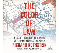 The Color of Law: A Forgotten History of How Our Government Segregated America