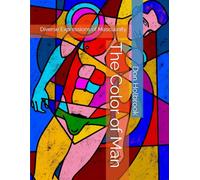 The Color of Man: Diverse Expressions of Masculinity
