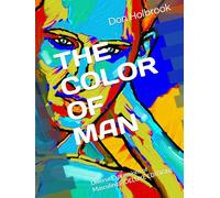 THE COLOR OF MAN: Diverse Expressions of Masculinity (DELUXE EDITION)