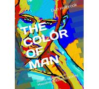 THE COLOR OF MAN: Diverse Expressions of Masculinity (DELUXE EDITION)