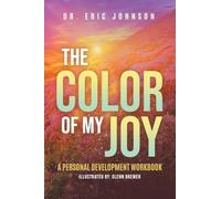 The Color of My Joy: A Personal Development Workbook