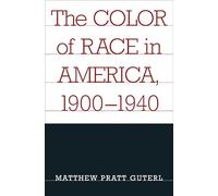The Color of Race in America, 1900-1940