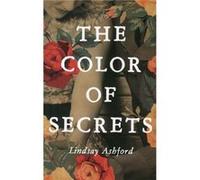 The Color Of Secrets (Paperback) Lindsay Ashford, (Auteur)