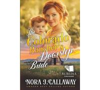 The Colorado Rancher's Doorstep Bride: A Western Historical Romance Book