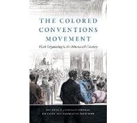 The Colored Conventions Movement