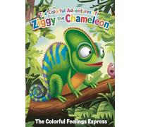 The Colorful Adventures of Ziggy the Chameleon: The Colorful Feelings Express - Story-01