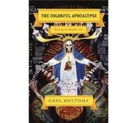 The Colorful Apocalypse Journeys in Outsider Art by Greg Bottoms Paperback Book Greg Bottoms (Auteur)
