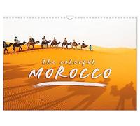 The colorful Morocco (Wall Calendar 2027 DIN A3 landscape), CALVENDO 12 Month Wall Calendar: Morocco - the oasis for all senses