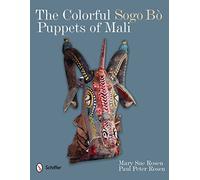 Collectif – The Colorful Sogo Bo Puppets of Mali – Schiffer Publishing