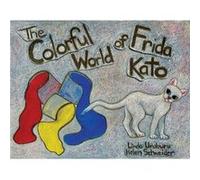 The Colorful World of Frida Kato by Linda Uruburu Linda Uruburu (Auteur)