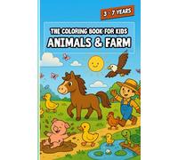The Coloring Book for Kids: Animals and Farm | Fun Scenes with Bunnies, Pigs, Ducks, Horses, and More | Coloring Book for Toddlers & Preschoole: ... fine motor skills, and screen-free creativity
