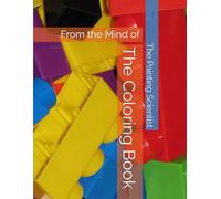 The Coloring Book: From the Mind of The Painting Scientist