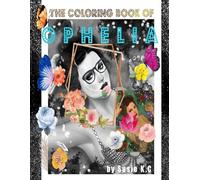 The Coloring Book of Ophelia: Fan-Driven Glam, Music-Inspired Art Therapy & Poetic Pop Coloring Escape: Designed for MONOCHROME or full-color ... coloring book gift for Taylor era fans