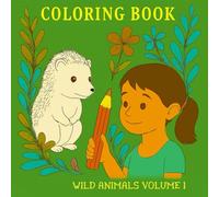 The Colors Challenge Coloring Book: Wild Animals Volume I: Easy Toddler Coloring Book Ages 2-4 Fun Preschool Activity with Cute Jungle and Safari Animals