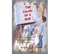 The Colors of a Mind - Brea Behn - Amazon Digital Services LLC KDP - Livre en Anglais Brea BehnBrea Behn (Auteur)