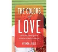 The Colors of Love by Melinda A. Mills Melinda A. Mills (Auteur)