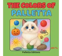 The colors of Palletta - A Fun Learning Book About Colors for Toddlers and Preschool Kids (A Fluffy Cat Story for Ages 2-6): Learn the colors of the ... kitten - includes games, coloring, and more!