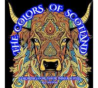 The Colors of Scotland: Coloring for Your Inner Child