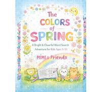 The Colors of Spring: A Bright & Cheerful Word Search Adventure for Kids Ages 8-10