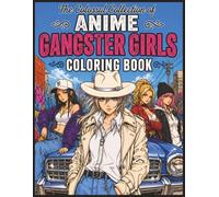 The Colossal Collection of Anime Gangster Girls Coloring Book