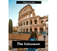 The Colosseum: A Monumental Ode in Stone - Evocative Photography of Rome’s Eternal Grandeur and Ancient Spectacle