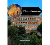 The Colosseum: A Perfect Coffee Table Picture Book - Travel and Tourism Lovers