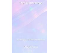 The Colour Arcana: A Guide to 52 Shades of Divination