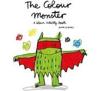 The Colour Monster A Colour Activity Book by Anna Llenas Lupita Books, (Auteur)