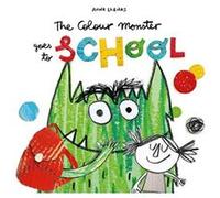 The Colour Monster Goes to School by Anna Llenas Unknown (Auteur)