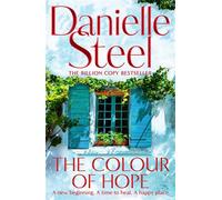The Colour of Hope An uplifting story about how love provides the foundation for courage and purpose - Danielle Steel - Macmillan - ebook (ePub) - Livre