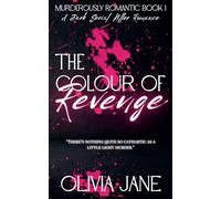 The Colour Of Revenge: A Dark Serial Killer Romance